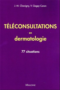 Teleconsultations En Dermatologie : 77 Situations 