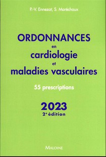Ordonnances En Cardiologie Et Maladies Vasculaires : 55 Prescriptions (edition 2023) 