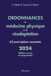 Ordonnances En Medecine Physique Et De Readaptation : 62 Prescriptions Courantes (edition 2024) 