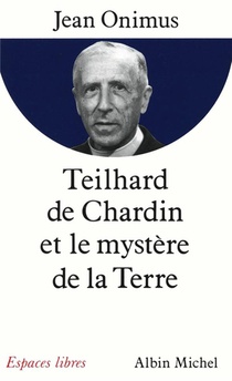 Teihard De Chardin Et Le Mystere De La Terre 