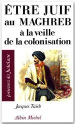 Etre Juif Au Maghreb A La Veille De La Colonisation 