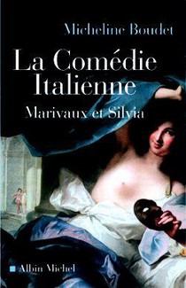 La Comedie Italienne : Marivaux Et Silvia 