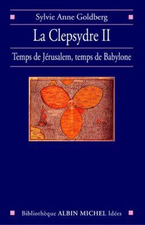 La Clepsydre Ii : Temps De Jerusalem, Temps De Babylone 