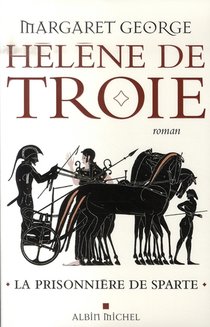 Helene De Troie T.1 ; La Prisonniere De Sparte 