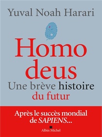 Homo Deus ; Une Breve Histoire Du Futur 
