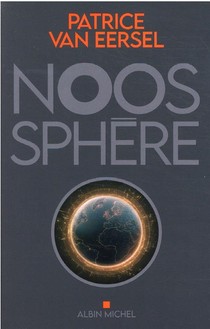 Noosphere : Elements D'un Grand Recit Pour Le 21e Siecle 