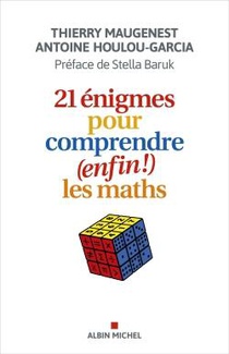 21 Enigmes Pour Comprendre (enfin !) Les Maths 