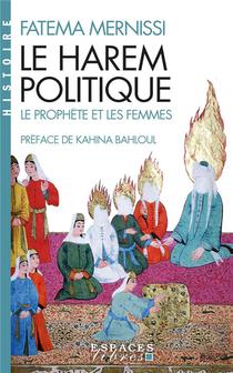 Le Harem Politique : Le Prophete Et Les Femmes 