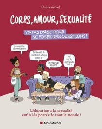 Corps, Amour, Sexualite : Y'a Pas D'age Pour Se Poser Des Questions ! L'education A La Sexualite Enfin A La Portee De Tout Le Monde ! 