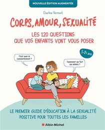 Corps, Amour, Sexualite : Les 120 Questions Que Vos Enfants Vont Vous Poser 