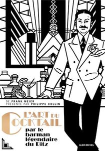 L'art Du Cocktail : Par Le Barman Legendaire Du Ritz 