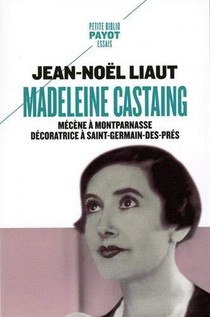 Madeleine Castaing	; Mecene A Montparnasse, Decoratrice A Saint-germain-des-pres 