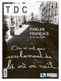 Tdc - T1121 - Le Francais D Ici Et D Ailleurs - Enseignements Artistiques ; Histoire - Geographie ; 