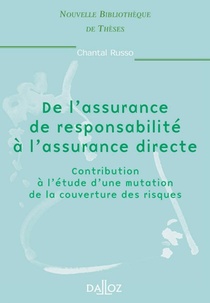 De L'assurance De Responsabilite A L'assurance Directe - Vol 9 Contribution A L'etude D'une Mutation 
