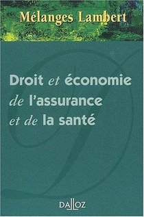 Droit Et Economie De L'assurance Et De La Sante ; Melanges Lambert 