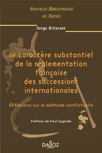 Le Caractere Substantiel De La Reglementation Francaise Des Successions Internationales - Volume 31 Reflexions Sur La Methode Confli (1re Edition) 