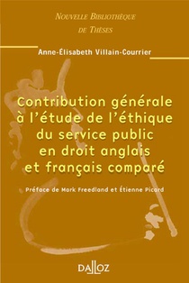 Contribution Generale A L'etude De L'ethique Du Service Public En Droit Anglais Et Francais Compare - Volume 40 (1re Edition) 