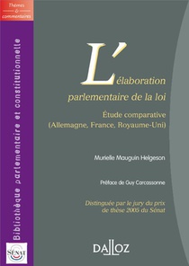 L'elaboration Parlementaire De La Loi - Etude Comparative (allemagne, France, Royaume-uni) 