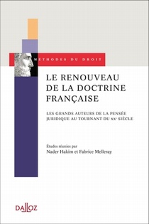 Le Renouveau De La Doctrine Francaise ; Les Grands Auteurs De La Pensee Juridique Au Tournant Du Xx Siecle 