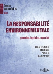 La Responsabilite Environnementale ; Prevention, Imputation, Reparation 