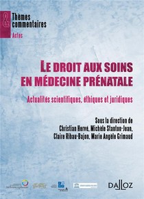 Le Droit Aux Soins Comme Droit De L'homme En Medecine Prenatale (edition 2011) 