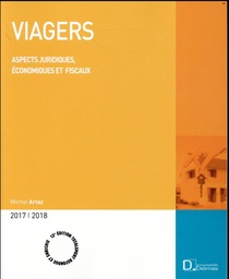 Viagers ; Aspects Juridiques, Economiques Et Fiscaux (edition 2017/2018) 