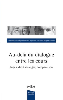 Au-dela Du Dialogue Entre Les Cours ; Juges, Droit Etranger, Comparaison 