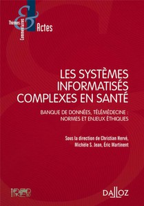 Les Systemes Informatises Complexes En Sante ; Banque De Donnees, Telemedecine : Normes Et Enjeux Ethiques 