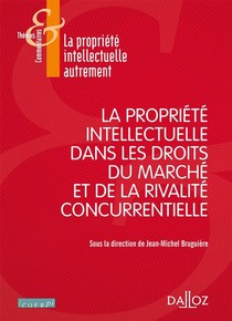 La Propriete Intellectuelle Dans Les Droits Du Marche Et De La Rivalite Concurrentielle 
