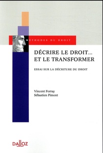 Decrire Le Droit... Et Le Transformer ; Le Phenomene De La Decriture Du Droit 