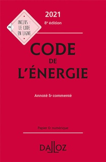 Code De L'energie, Annote Et Commente (edition 2021) 