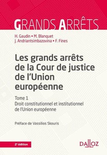 Les Grands Arrets De La Cour De Justice De L'union Europeenne Tome 1 : Droit Constitutionnel (2e Edition) 