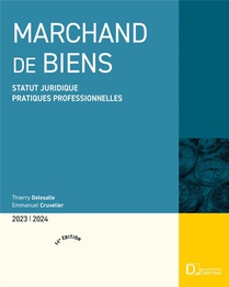Marchand De Biens : Statut Juridique ; Pratiques Professionnelles (edition 2023/2024) 
