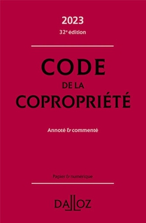 Code De La Copropriete : Annote Et Commente (edition 2023) 