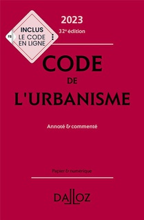 Code De L'urbanisme, Annote Et Commente (edition 2023) 