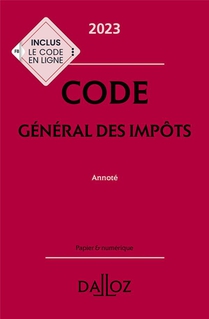 Code General Des Impots : Annote (edition 2023) 