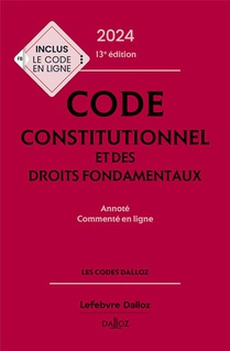 Code Constitutionnel Et Des Droits Fondamentaux : Annote Et Commente En Ligne (edition 2024) 