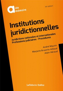 Institutions Juridictionnelles : Juridictions Nationales Et Internationales, Professions Judiciaires, Procedures (14e Edition) 