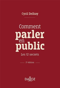Comment Parler En Public : Les 12 Secrets (2e Edition) 
