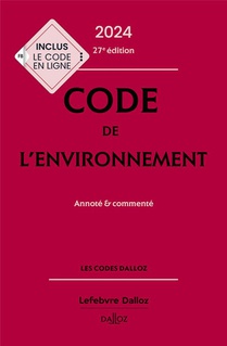 Code De L'environnement : Annote & Commente (edition 2024) 