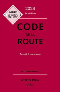 Code De La Route : Annote Et Commente (edition 2024) 