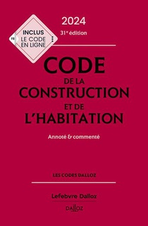 Code De La Construction Et De L'habitation : Annote Et Commente (edition 2024) 