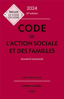 Code De L'action Sociale Et Des Familles : Annote Et Commente (edition 2024) 