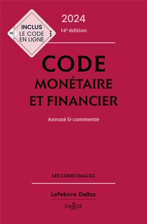Code Monetaire Et Financier : Annote Et Commente (edition 2024) 
