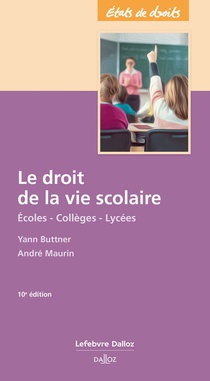 Le Droit De La Vie Scolaire. Ecoles - Colleges - Lycees. 9e Ed. - Ecoles - Colleges - Lycees 