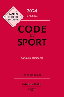Code Du Sport 2024, Annote Et Commente. 16e Ed. 
