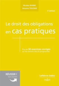 Le Droit Des Obligations En Cas Pratiques. 5e Ed. 