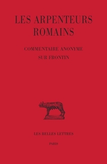 Les Arpenteurs Romains ; Commentaire Anonyme Sur Frontin 