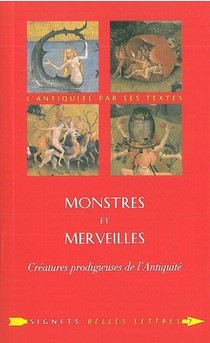 Monstres Et Merveilles ; Creatures Prodigieuses De L'antiquite 