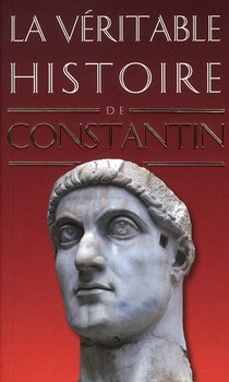 La Veritable Histoire De ; Constantin 